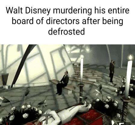 Walt Disney murdering his entire board of directors after being defrosted