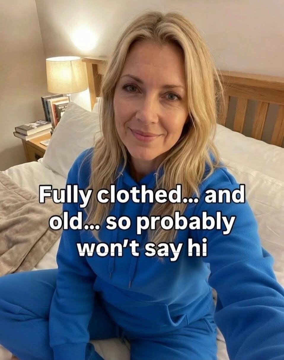 Fully clothed... and old... so probably won't say hi
