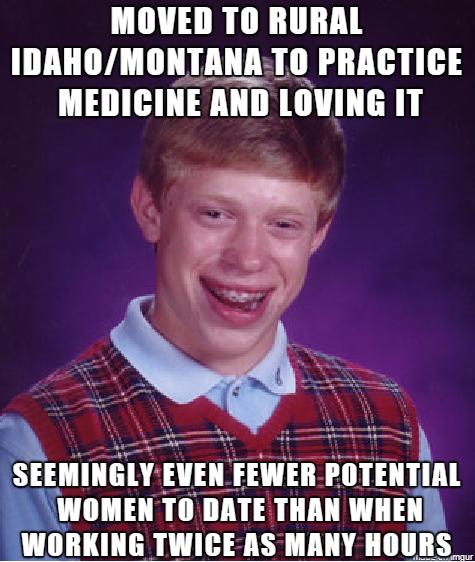 MOVED T0 RURAL IDAHOMONTANATO PRACTICE MEDICINE AND LOVING IT SEEIIIIlGIYVEIl FEWEII PIIIEIIIIM WOMEN TO DATE THAN Wlliln WORKING TWICE AS MANY HOURS