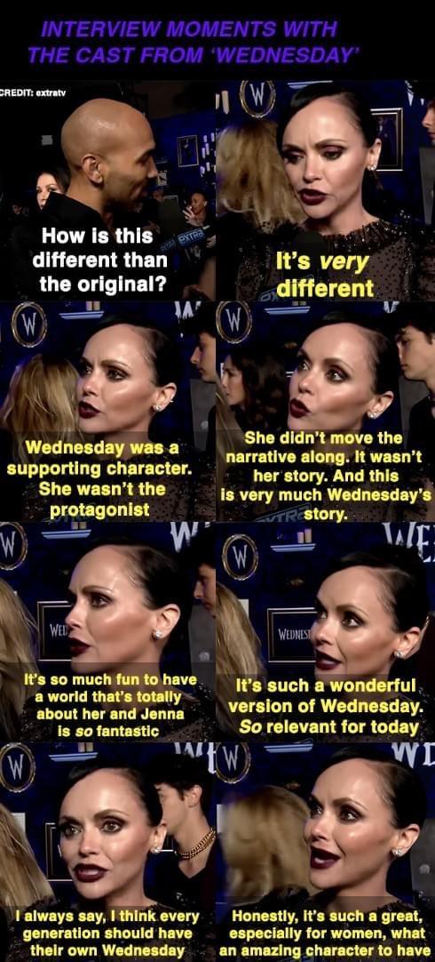 THE CAST FROM WEDNESDAY REOT ety y G b e How s this s different than Its very m orlglnll dlfferent ll w w q i h gv She didnt move the Wadnesday was narrative along It wasnt supporting nlaracler her story And this She wasnt the is very much Wednesdays pljaugonlst crstory 8 Its so muchfuntohave g guch wonderful ol version of Wednesday is so fantastic So relevant for today WI lalways say I think ever