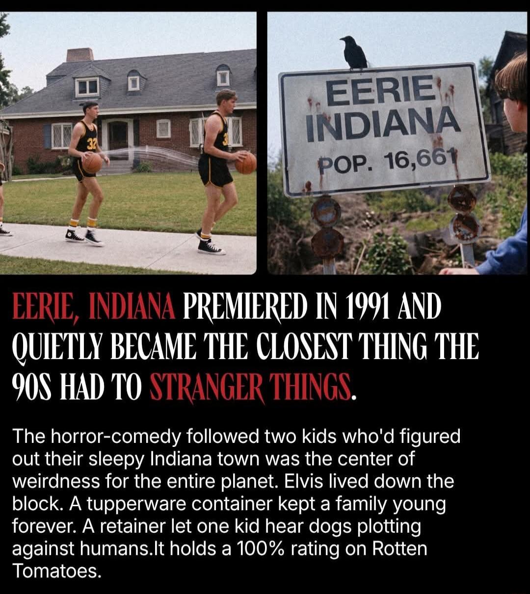 EERIE, INDIANA POP. 16,661
EERIE, INDIANA PREMIERED IN 1991 AND QUIETLY BECAME THE CLOSEST THING THE 90S HAD TO STRANGER THINGS.
The horror-comedy followed two kids who'd figured out their sleepy Indiana town was the center of weirdness for the entire planet. Elvis lived down the block. A Tupperware container kept a family young forever. A retainer