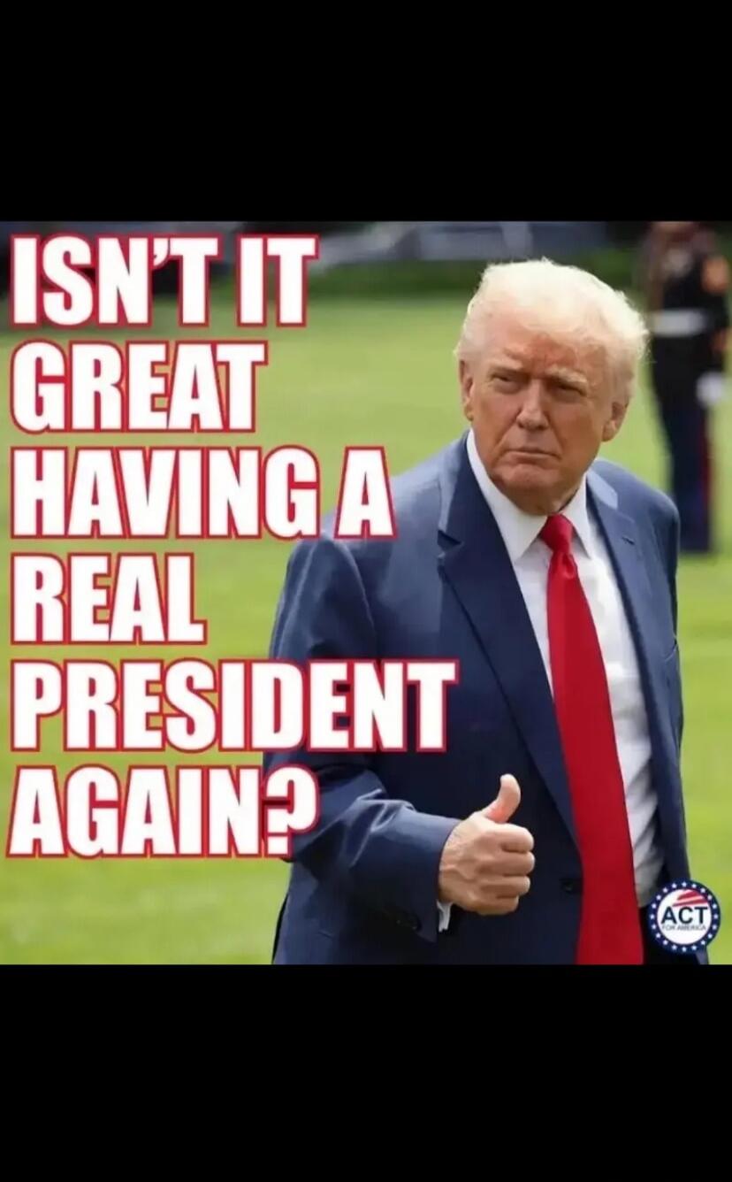 Isn't it great having a real president again?