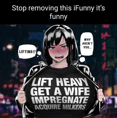 Stop removing this iFunny its funny A Y o ot bg 4 B 27240 Y GET A WIFE m WPREGNATE DQRE MILKERS Vi v