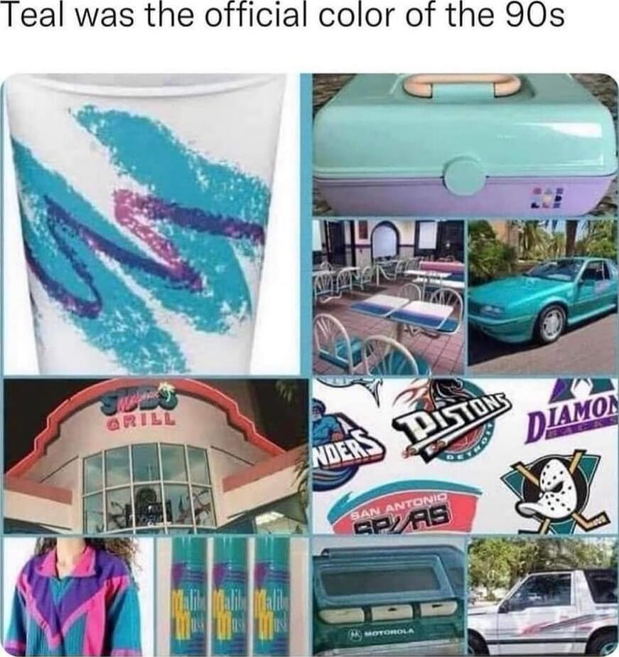 Teal was the official color of the 90s