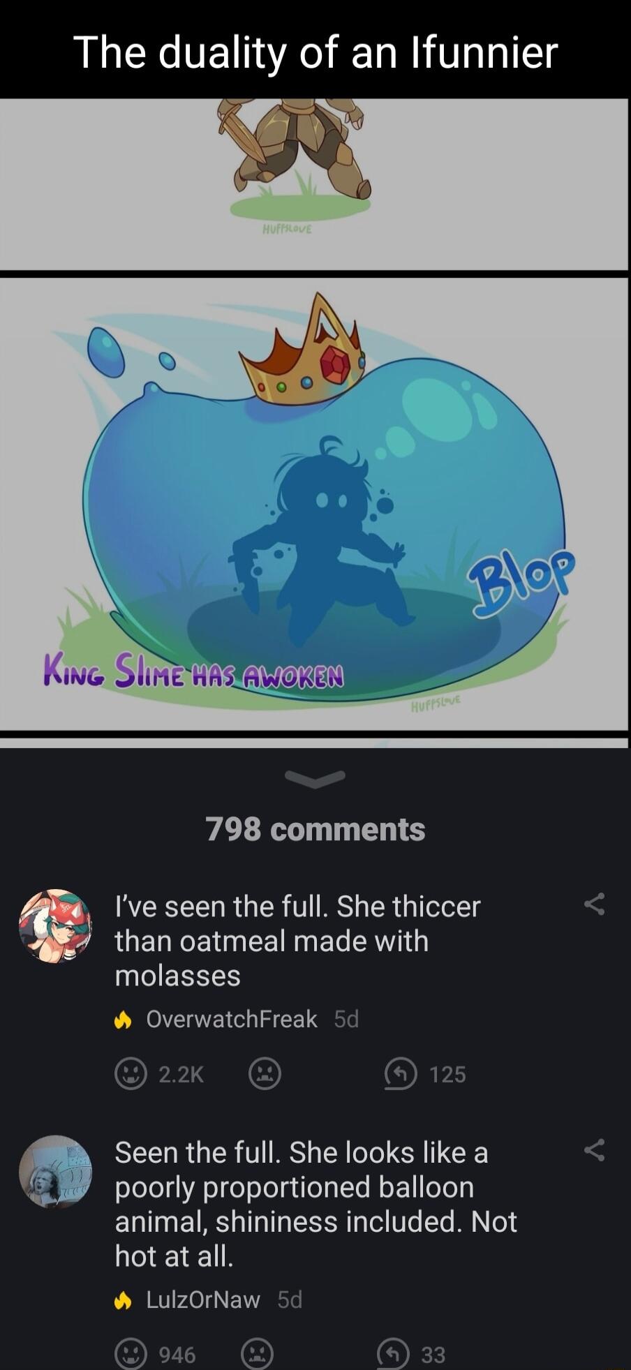 The duality of an Ifunnier 798 comments Ive seen the full She thiccer than oatmeal made with IQIEEREY OverwatchFreak Seen the full She looks like a poorly proportioned balloon animal shininess included Not hot at all LulzOrNaw