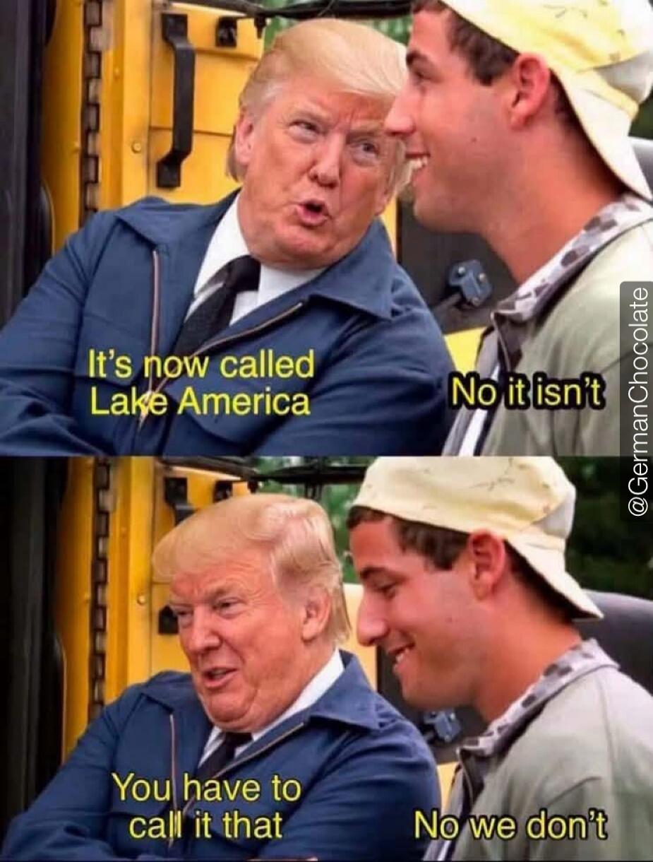 It's now called Lake America. No it isn't. You have to call it that. No we don't.