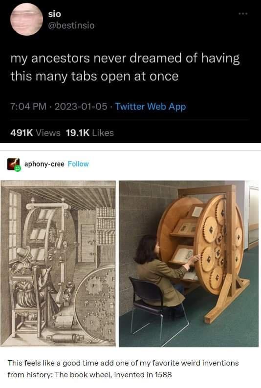 o my ancestors never dreamed of having this many tabs open at once 491K RERTS