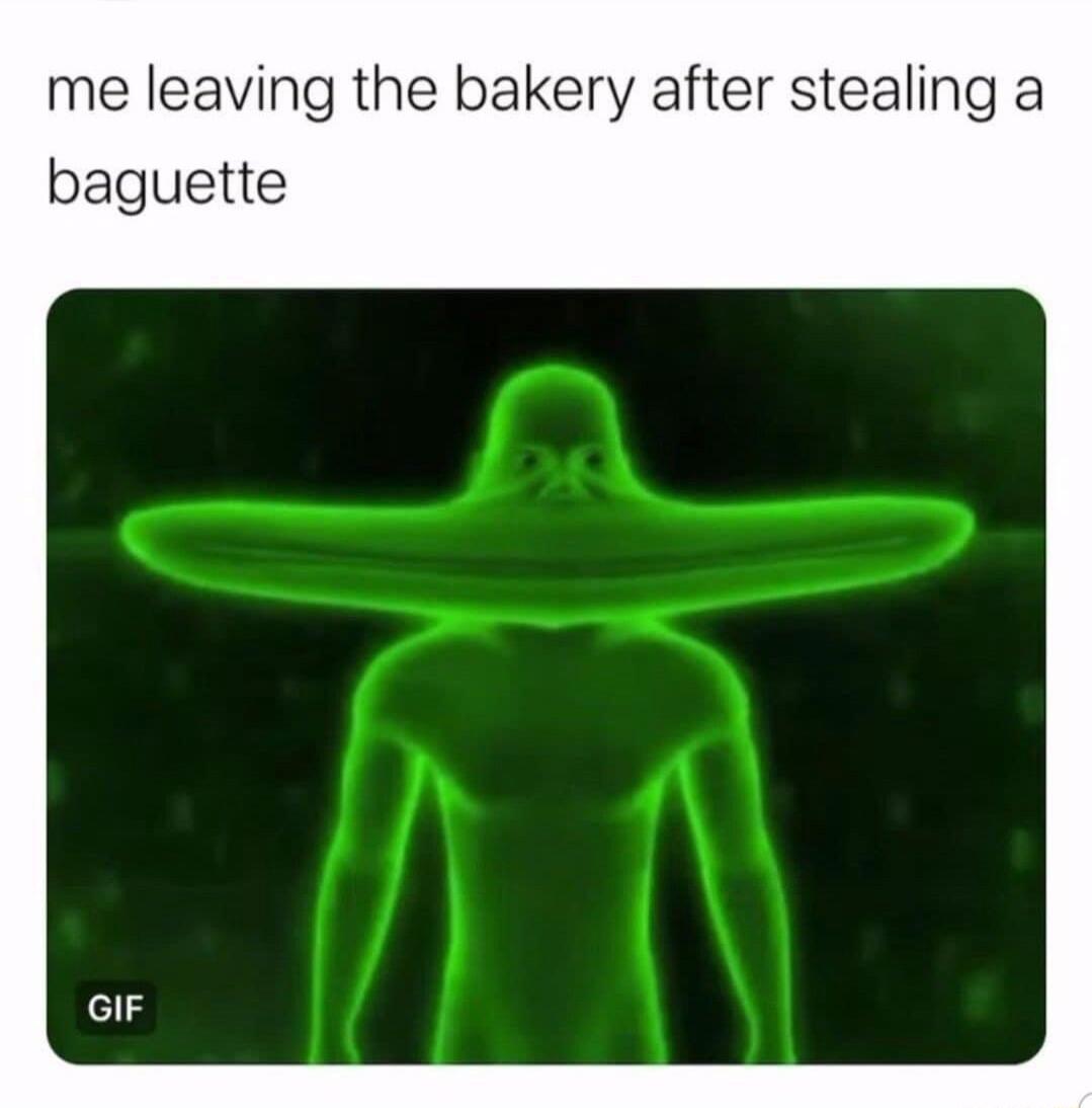 me leaving the bakery after stealing a baguette