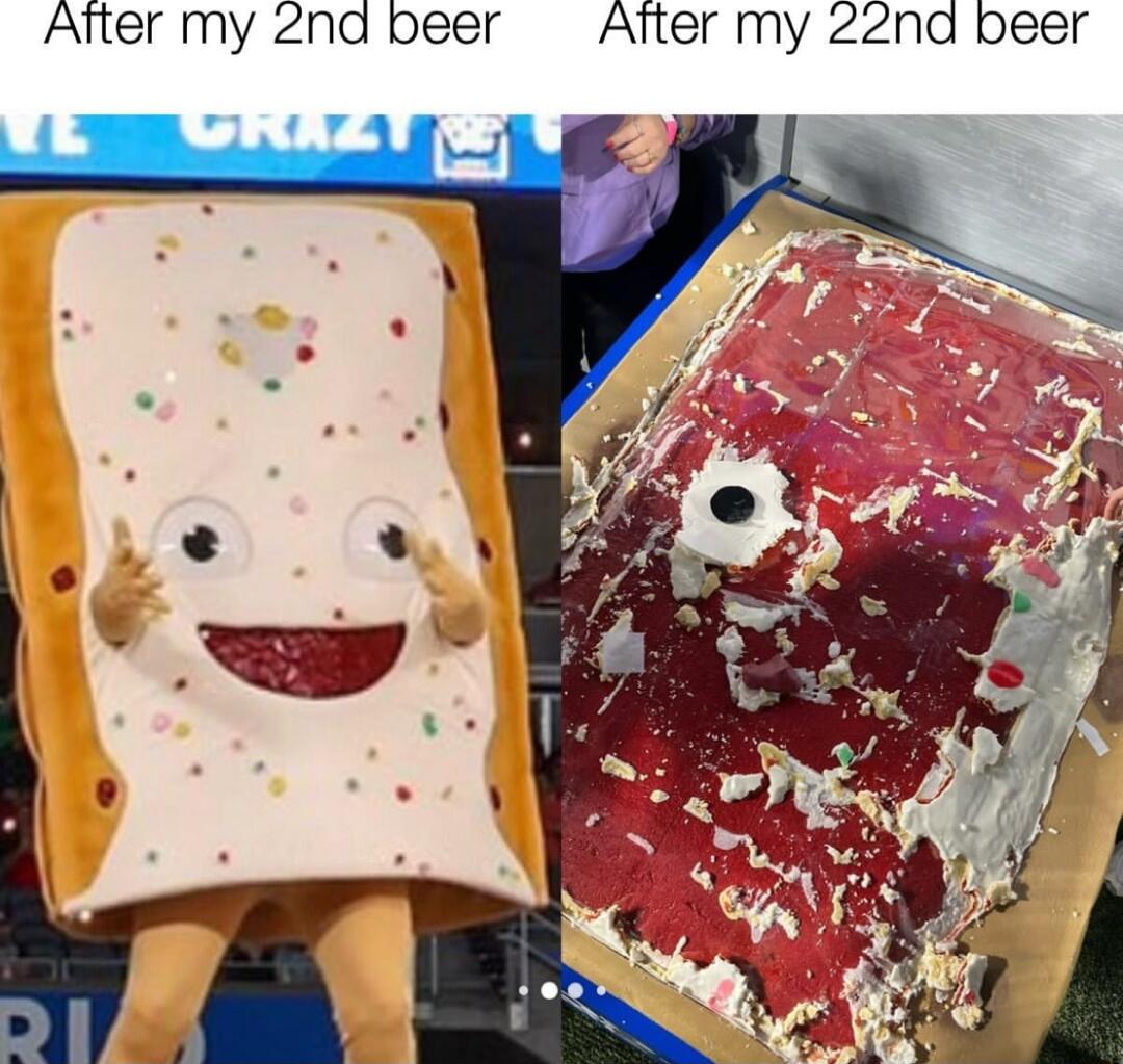 After my 2nd beer Aiter my 22nd beer