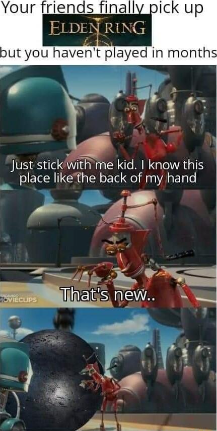 Your friends finall ick up but you havent played in months Just stickwith me kid know this place likethe back of my hand